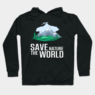 Take care of saving the mountain nature and the world Hoodie